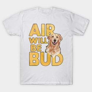 Air Will Be Bud T-Shirt